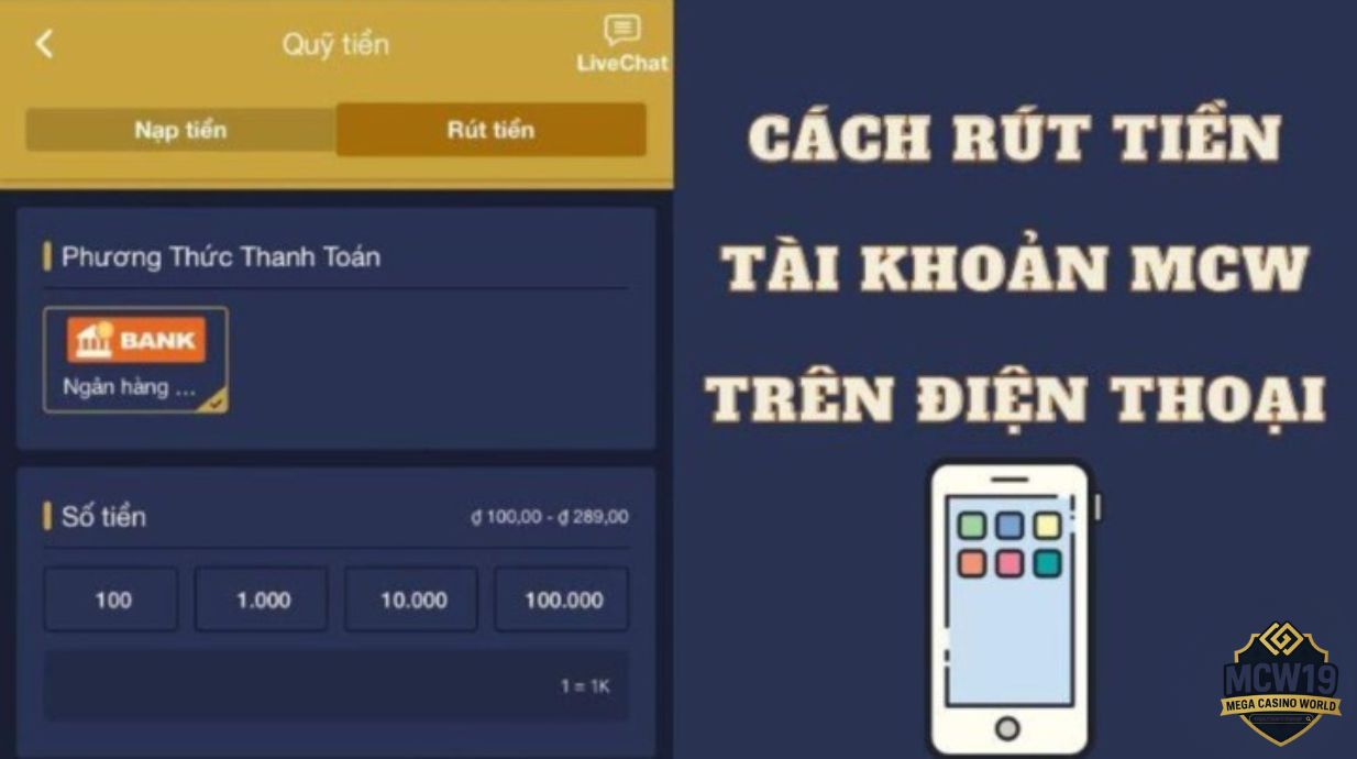 Rút tiền MCW19 dễ dàng và nhanh chóng chỉ trong 3 bước 3 Chính sách bảo mật khi rút tiền tại MCW19